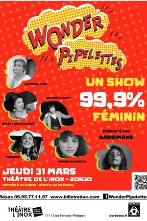 Wonder Pipelettes : La Brochette d'Humoristes 99,9% féminin