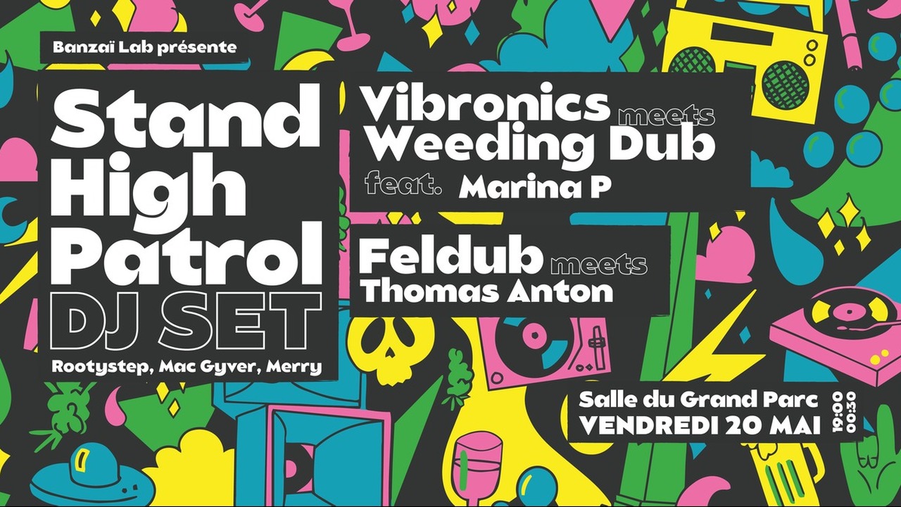Stand High Patrol DjSet + Vibronics meets Weeding Dub ft. Marina P + Feldub meets Thomas Anton