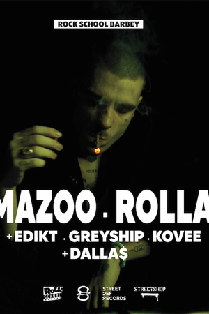 MAZOO  ET ROLLA + DALLA$ + EDIKT, GREYSHIP ET KOVEE