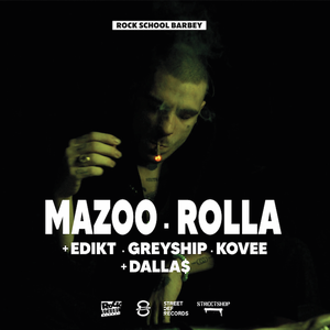 MAZOO  ET ROLLA + DALLA$ + EDIKT, GREYSHIP ET KOVEE