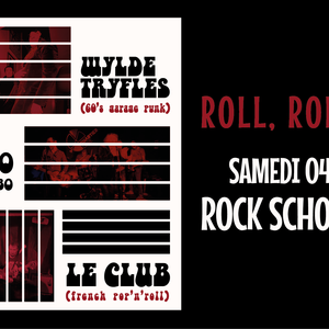 ROLL, ROLL, ROLL ! / Wylde Tryfles + Le Club + Patrick Scarzello Unlimited Combo