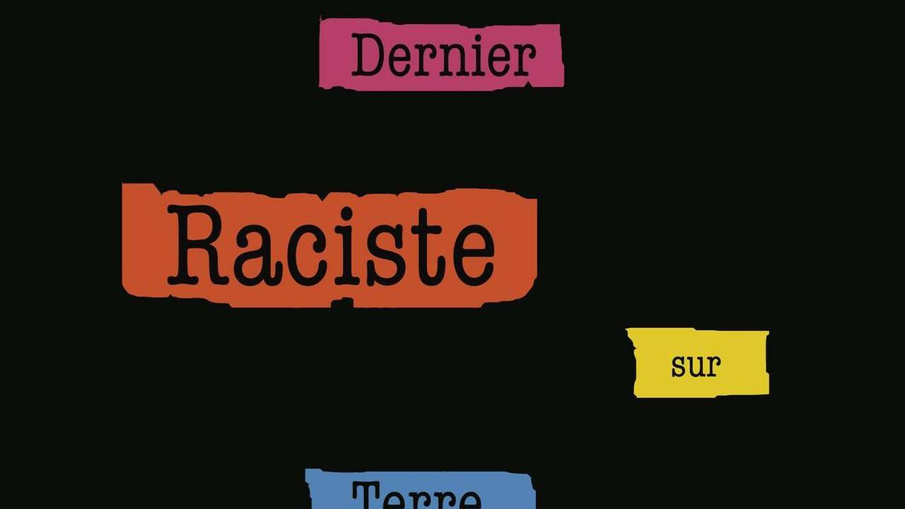 Le dernier raciste sur Terre