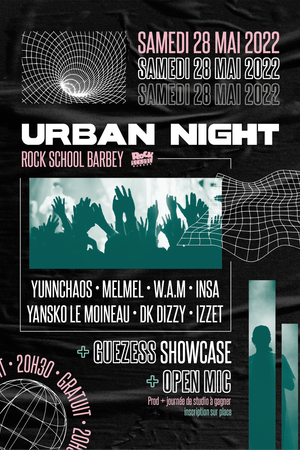 URBAN NIGHT - Avec Guezess, Yunnchaos, W.A.M, Izzet, Yansko Le Moineau, MelMel, DK Dizzy, INSA