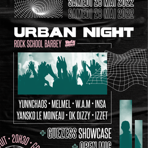 URBAN NIGHT - Avec Guezess, Yunnchaos, W.A.M, Izzet, Yansko Le Moineau, MelMel, DK Dizzy, INSA