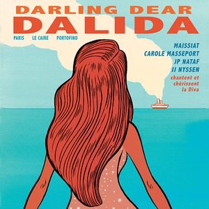 Le Haillan chanté / Darling Dear Dalida - Paris, Le Caire, Portofino