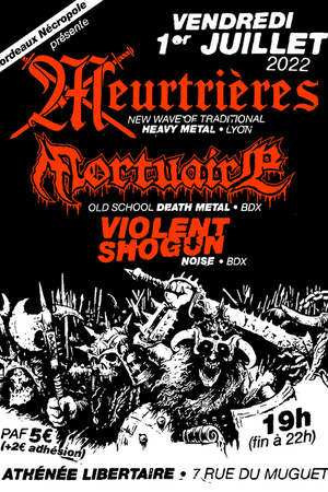 MEURTRIÈRES + MORTUAIRE + VIOLENT SHOGUN