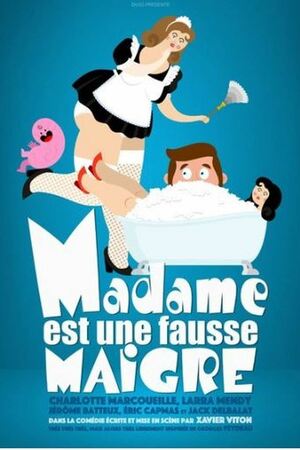 MADAME EST UNE FAUSSE MAIGRE