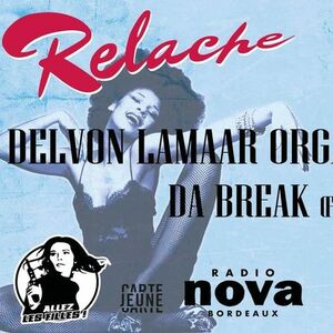 Relache : Delvon Lamarr Organ Trio + Da Break