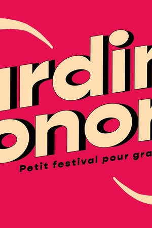Jardins Sonores - Concerts · Créations · Ateliers · Expériences musicales