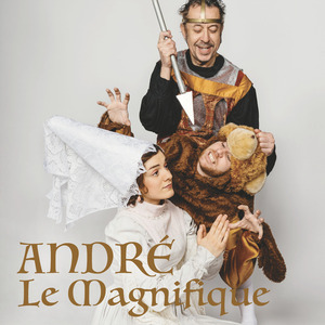 ANDRÉ LE MAGNIFIQUE