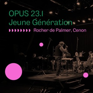 OPUS 23.1 – Jeune Génération