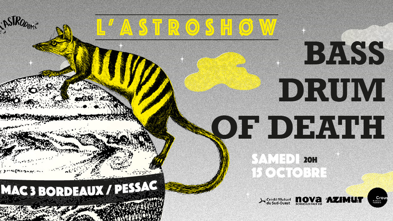 Astroshøw : Bass Drum Of Death + Gâtechien