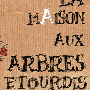La Maison aux Arbres Étourdis