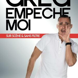 GREG EMPECHE MOI