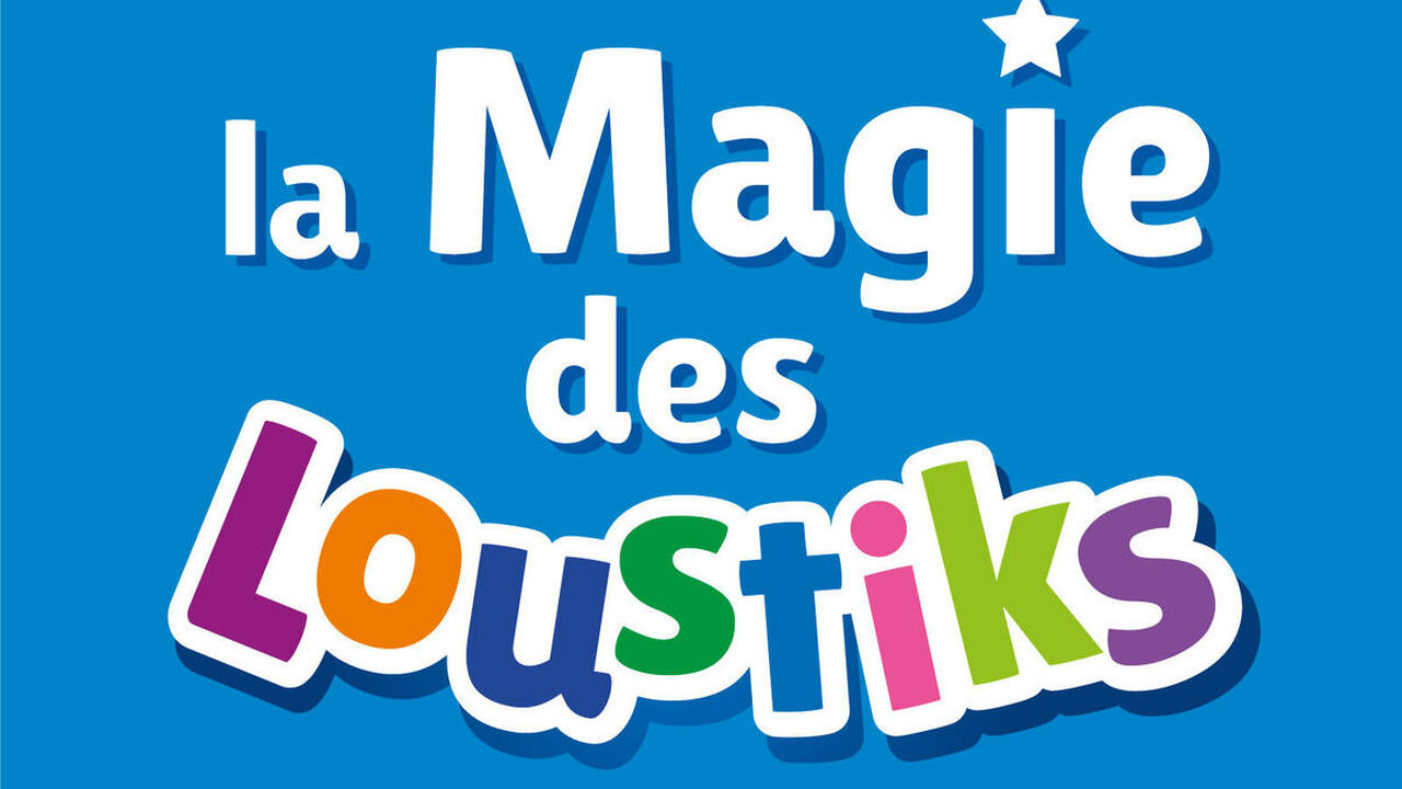 La Magie des Loustiks