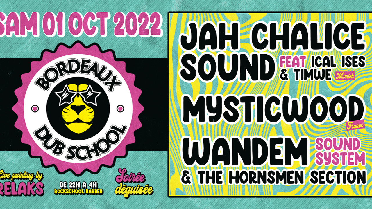 Bordeaux Dub School #21 : Jah Chalice Sound / Mysticwood / Wandem Sound System