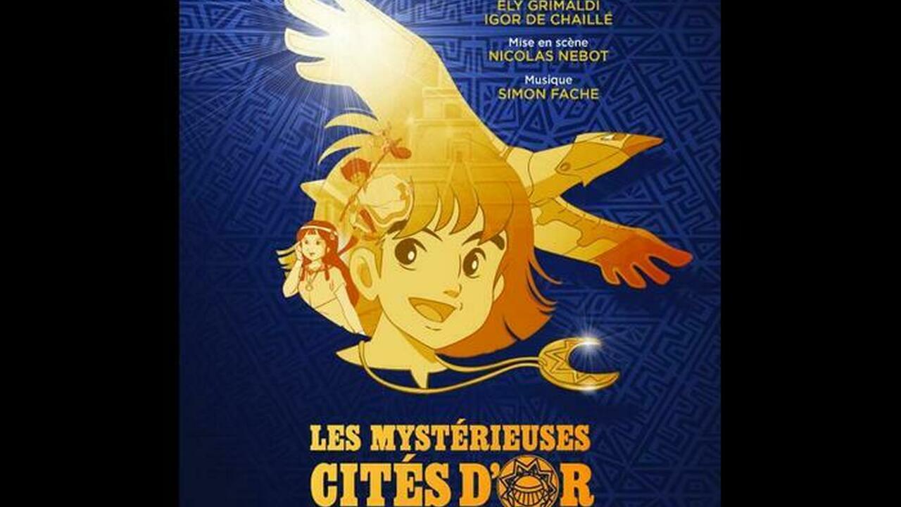 Spectacle musical : Les Mystérieuses Cités d’Or