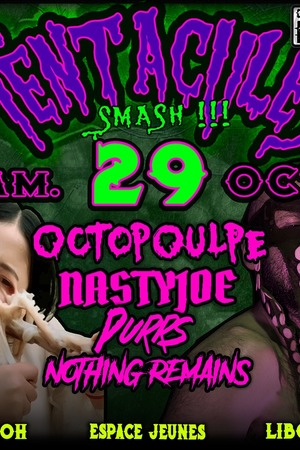 Octopoulpe ● NastyJoe ● Purrs ● Nothing Remains