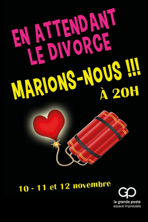 En Attendant le divorce, marions-nous !!!