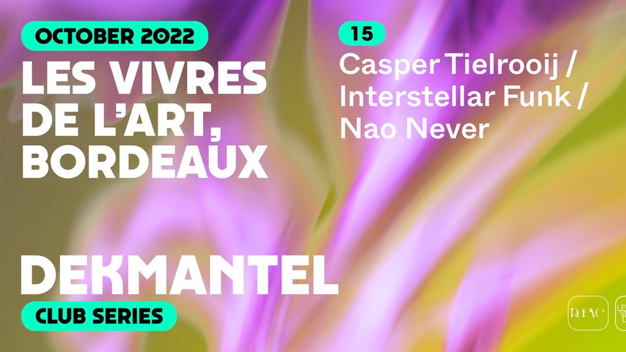 𝑹𝒂𝒆𝒗𝒆 𝑨𝒓𝒕 x Dekmantel • Casper Tielrooij, Interstellar Funk, Nao Never