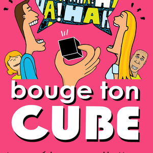 BOUGE TON CUBE