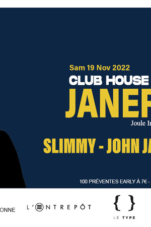 CLUB HOUSE présente JANERET mode ''BOILER ROOM'' + JOHN JASTSZSEBSKI + SLIMMY