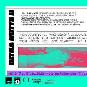 ULTRA HOTTE vol. 2 : 3 jours de festivités dédiés à la culture maker
