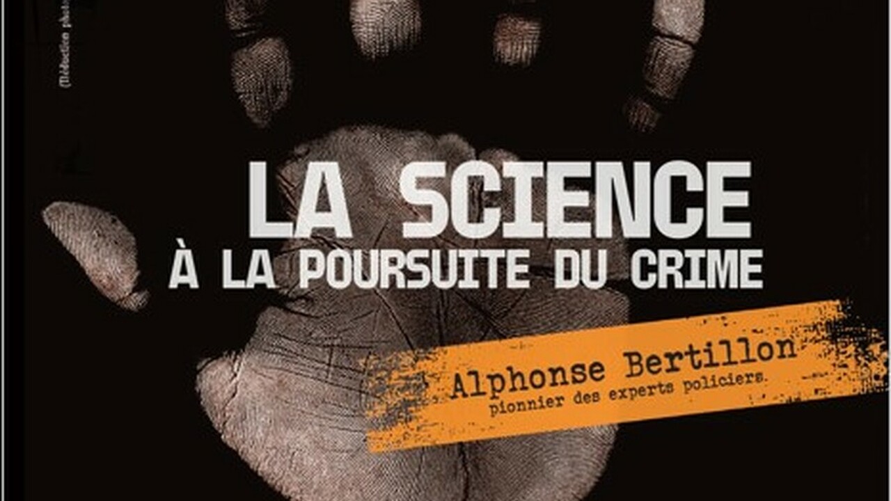 La science à la poursuite du crime - Alphonse Bertillon, pionnier des experts policiers