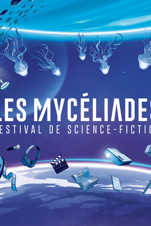 LES MYCELIADES | Festival de science-fiction