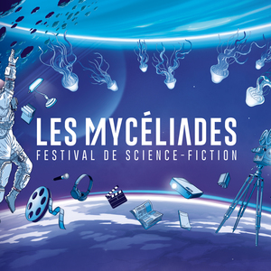 LES MYCELIADES | Festival de science-fiction