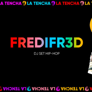 10 ans de La Tencha : FrediFR3D dj set hip-hop