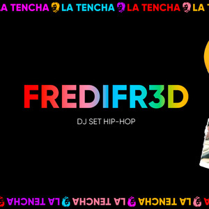 10 ans de La Tencha : FrediFR3D dj set hip-hop