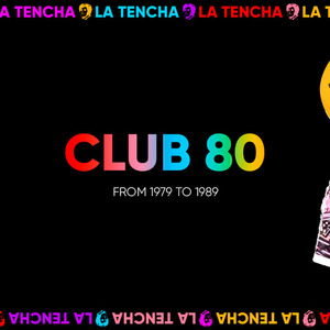 10 ans de La Tencha : Club 80 