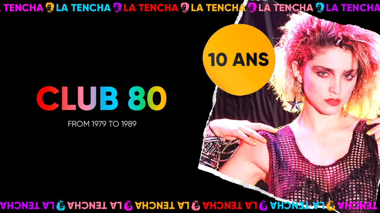 10 ans de La Tencha : Club 80 