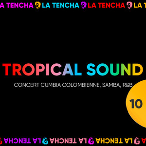 10 ans de La Tencha : Tropical Sound