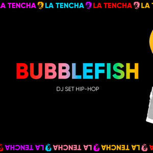 10 ans de La Tencha : BUBBLEFISH dj set hip-hop