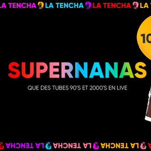 10 ans de La Tencha :  SUPERNANAS