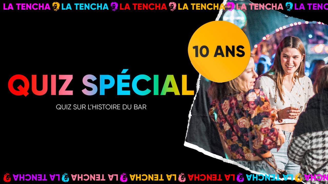 10 ans de La Tencha : Quiz spécial anniversaire