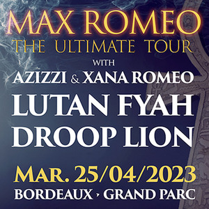 MAX ROMEO + LUTAN FAYA + DROOP LION + AZIZZI & XANA ROMEO