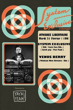 System Exclusive (Castle Face Rds / Synth pop from US) + Venus Berry (Minimal Wave Déviante / Bdx)