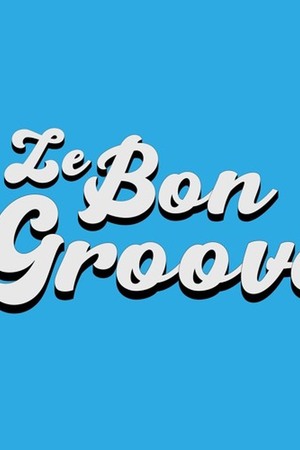 Le Bon Groove (Dj Set)