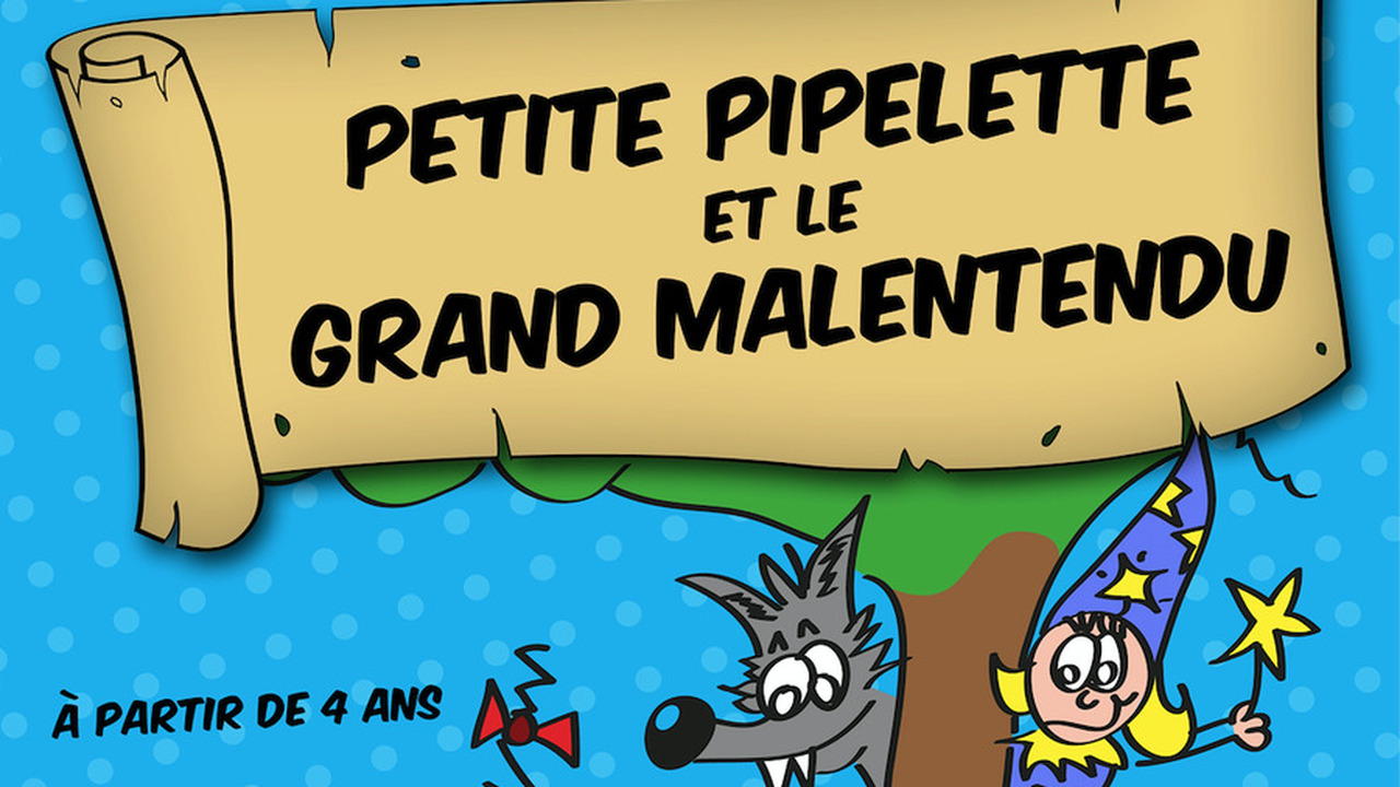 Petite Pipelette et le Grand Malentendu - Conte théâtralisé