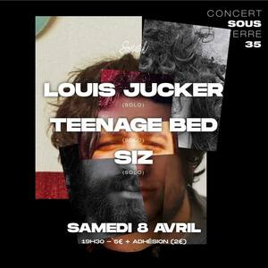 CONCERTS SOUS TERRE #35 : LOUIS JUCKER x TEENAGE BED x SIZ (Solos)