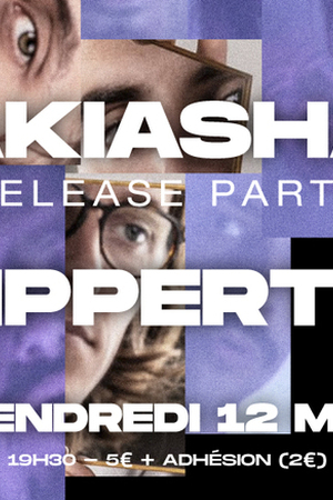 Concert Sous Terre #36 / Release party AKIASHA x CLIPPERTON