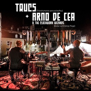 ARNO DE CEA & THE CLOCKWORK WIZARDS  + TRUCS