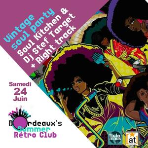 Vintage soul party Soul Kitchen + Dj set Right Track & Stef Target