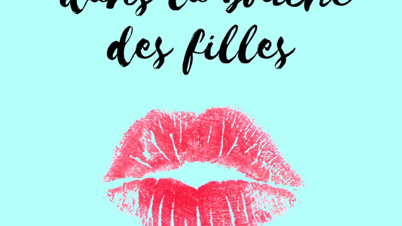 Dans la bouche des filles