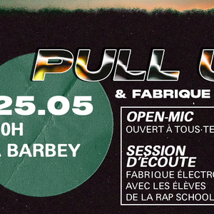 Pull Up! 2 : Open Mic et session d