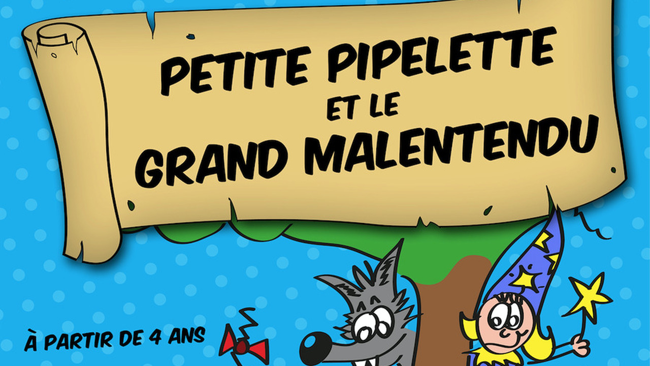 Petite Pipelette et le Grand Malentendu - Conte théâtralisé