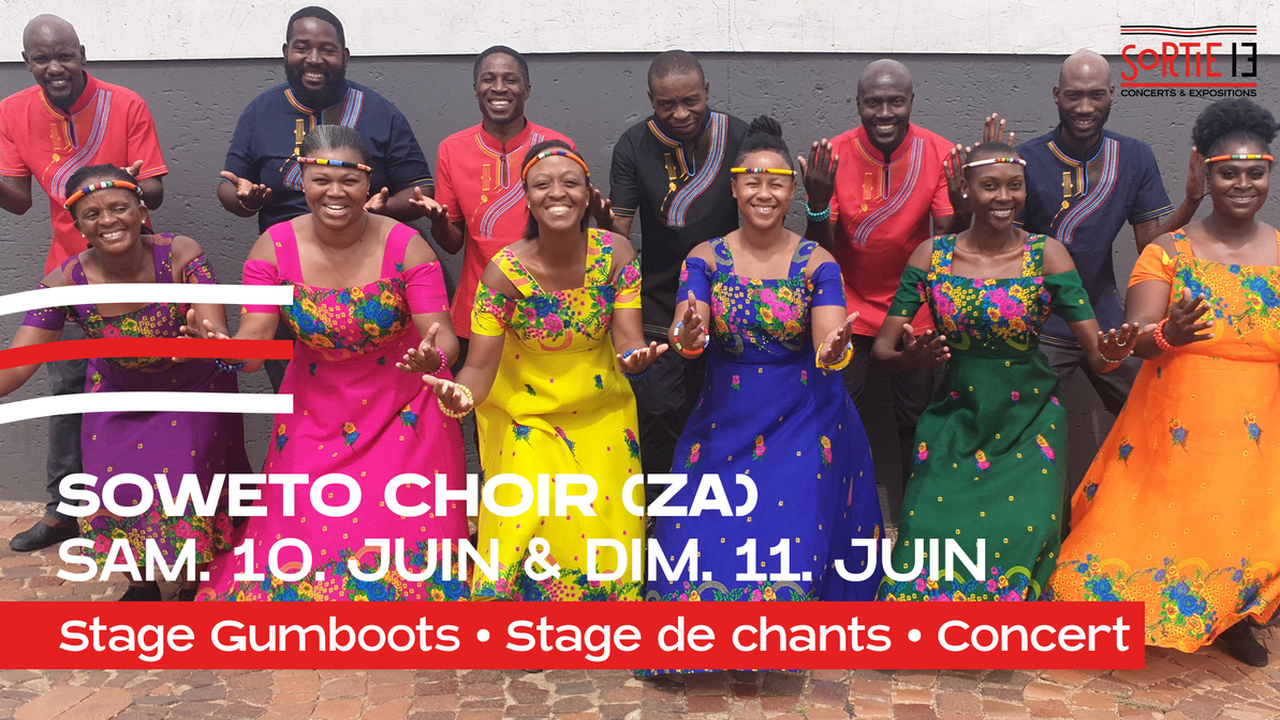 SOWETO CHOIR (ZA) • Stage de Gumboots • Stage de chants • Concert